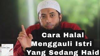 Cara halal menggauli istri yang sedang haid - Ustadz Khalid Basalamah