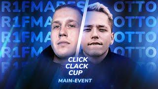 CLICK CLACK CUP ОТТО vs R1FMABES  MAIN-EVENT