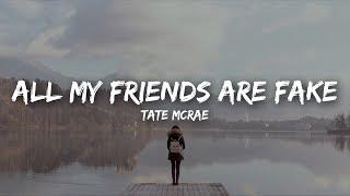 Tate McRae - all my friends are fake Lyrics