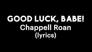 Chappell Roan - Good Luck Babe lyrics