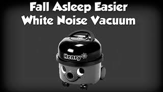 Henry Vacuum Cleaner White Noise - Sleep studymeditation relaxation- DARK SCREEN