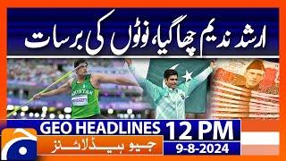 Arshad Nadeem to be bestowed with gold crown  Geo News 12PM Headlines  9th August 2024