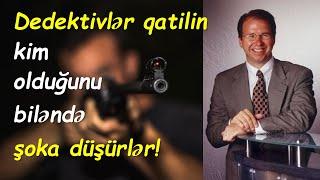 CİNAYƏT İŞİ №29  TANINMIŞ İŞ ADAMINI KİM QƏTLƏ YETİRMİŞDİ? DƏHŞƏTLİ HƏQİQƏT