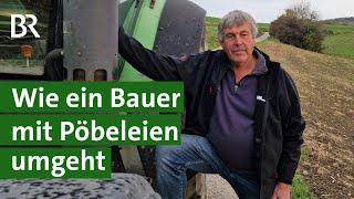 Beleidigungen am Acker kein Verständnis So reagiert ein Landwirt  Hofgeflüster  Unser Land  BR