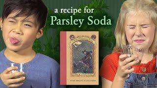 Kids Try Parsley Soda  Lemony Snickets A Series of Unfortunate Events