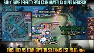 GAMEPLAY MENCEKIK DARI SANG MACAN EVOS VS GRYFFIN GAME 2 SELEKNAS IESF MLBB 2024