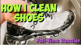 HIGHLY REQUESTED Shoe Cleaning Video  How I Clean Thrifted Shoes For Resell  Full-Time Reseller