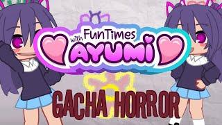  Funtimes With Ayumi  Gacha Version Little Horror Please read the warning