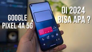 Google Pixel 4a 5G di Tahun 2024 