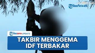 Detik-detik Kumpulan Tentara Israel Dibakar Brigade Mujahidin Takbir dan Suara Ledakan Bersahutan