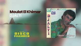 Djalti - Moulat El Khimar Official Audio