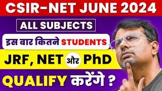 CSIR NET June 2024  कितने Students JRF NET & PhD Qualify करेंगे?  All Subjects Analysis by GP Sir