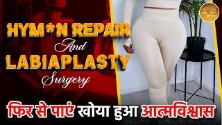 Hymen Repair & Labiaplasty Surgery Regain Confidence and Comfort  फिर से पाएं खोया हुआ आत्मविश्वास