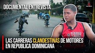 LAS CARRERAS CLANDESTINAS DE MOTORES EN REPUBLICA DOMINICANA  DOCUMENTAL ENTREVISTA