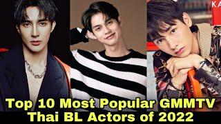 Top 10 Most Popular Thai BL Actors of GMMTV in 2022 - 23  GMMTV  Thai BL