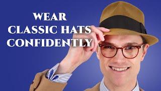 How to Wear a Hat with Style & Confidence - 7 Tips to Look Great in Mens Hats