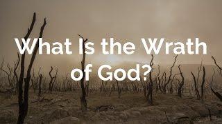 What Is the Wrath of God?