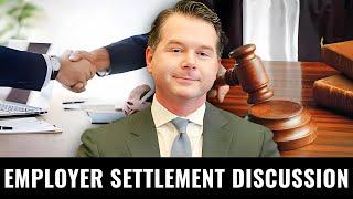 What should you do if the employers attorney wants to talk settlement?