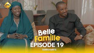 Série - Belle Famille - Tamkharite - Épisode 19