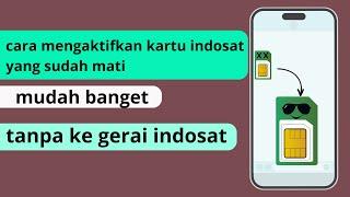 Cara Mengaktifkan Kartu Indosat yang sudah mati mudah banget tanpa ke gerai indosat