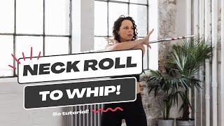 Neck roll to whip - Chloe Bruce Academy