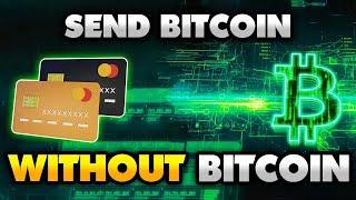 How to Send Bitcoin WITHOUT Bitcoin  Pay using CARD 
