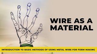 Wire As A Material  Basic Techniques of Metal Wire for Art & Design  How To Use Metal Wire