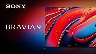 2024 Sony BRAVIA 9 Official Product Video  Official Video