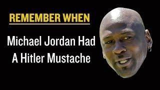 The Time Michael Jordan Had A Hitler Mustache  Remember When