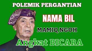 Terupdate.... Pro Kontra BIL    MAMIQ NGOH Angkat Bicara