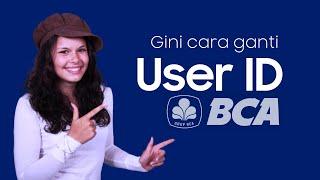 2 Cara Mengganti User ID BCA