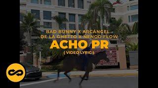 Bad Bunny Arcangel De La Ghetto & Ñengo Flow - Acho PR LetraLyrics