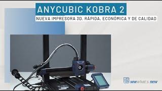ANYCUBIC KOBRA 2 una impresora 3D buena bonita rápida y barata