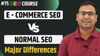 Introduction to Ecommerce SEO  Difference Between Ecommerce & Normal SEO  SEO Course #75