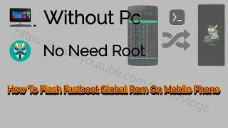 How To Flash Global Fastboot Rom On Mobile Phone