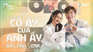 EYE Contact LIVE  CÔ ẤY CỦA ANH ẤY - BẢO ANH x ERIK  Official Teaser