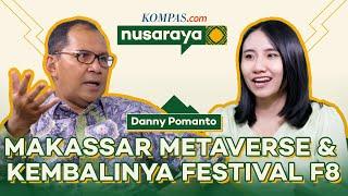 NR #1 Danny Pomanto Anak Lorong Wujudkan Makassar Metaverse dan Digelarnya Kembali Festival F8