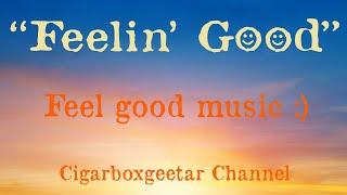 Feelin Good -  written & performed by Gazza Miller