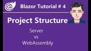 Blazor Tutorial - Ep4 - Project Structure of Blazor WebAssembly & Blazor Server