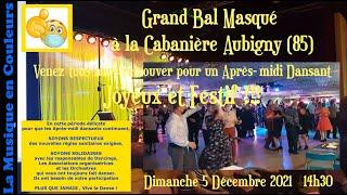 Grand Bal Masqué à la Cabanière Aubigny 85  Dimanche 5 Décembre 2021