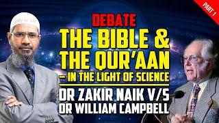 Debate - The Bible and The Quran - in the Light of Science Dr Zakir Naik vs Dr William ... - Part 1