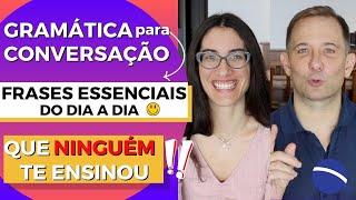 Gramática para conversação Frases essenciais do dia a dia que ninguém te ensinou