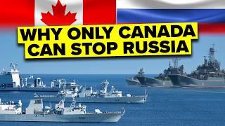 Why Is CANADA Russia’s Greatest THREAT