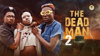 THE DEAD MAN 2  ALHAJI SUBERU  ODD MEAN  GAGA JAMO DANIELS  BRO MOSES 