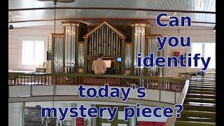 Can you identify todays mystery organ piece?