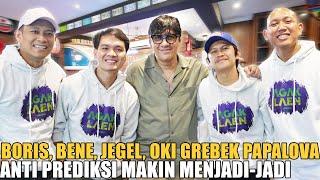 BORIS BENE JEGEL OKI BIKIN RUSUH PAPALOVA.. ANTI PREDIKSI GABUNG AGAK LAEN MAKIN MERESAHKAN