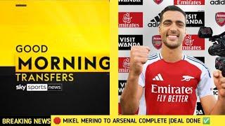 HERE WE GO MIKEL MERINO TO ARSENAL COMPLETE - DONE DEAL DETAILS - SALARY CONTRACT & PLAYSTYLE