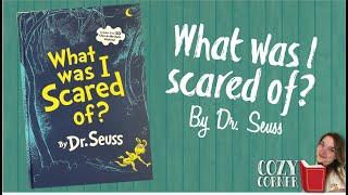 What Was I Scared Of? By Dr  Seuss I My Cozy Corner Storytime Read Aloud