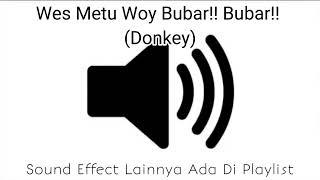 Sound Effect Wes Metu Woy Bubar Bubar Donkey