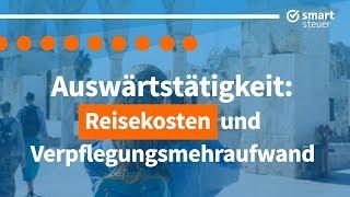 Steuern sparen  Reisekosten und Verpflegungsmehraufwand aus Auswärtstätigkeit  Steuerklärung 2019